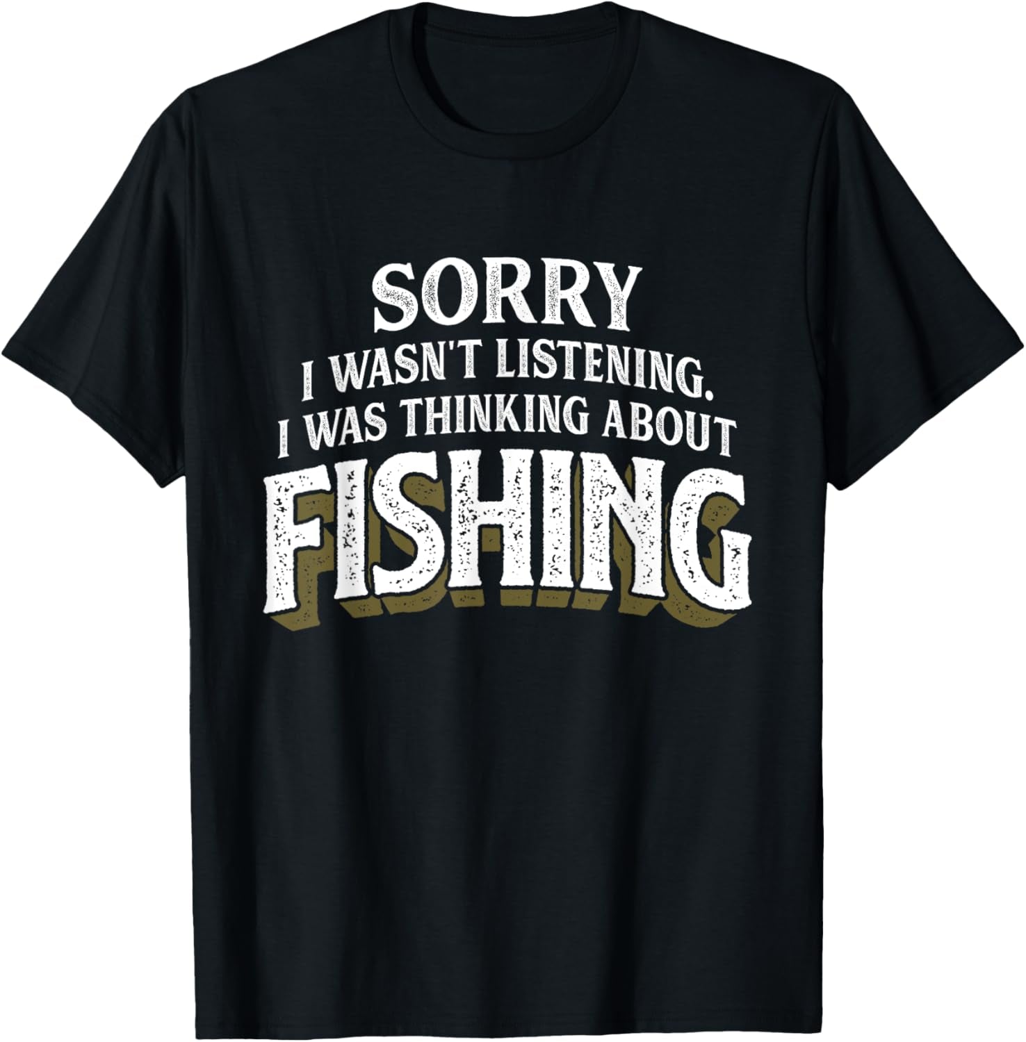I Was Thinking about Fishing - Funny Fishing Gift T-Shirt